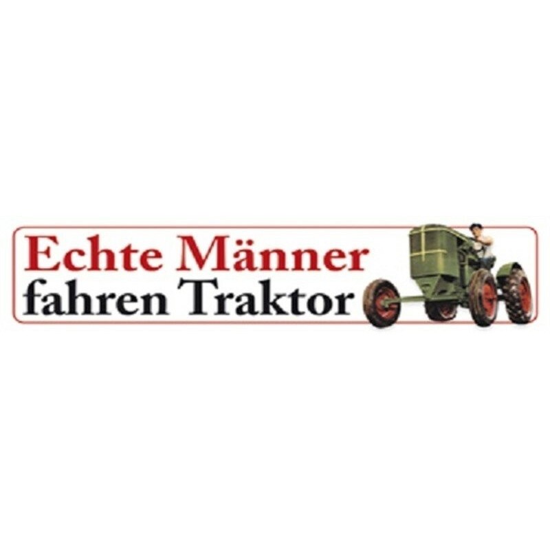 Straßenschild Echte Männer fahren Traktor