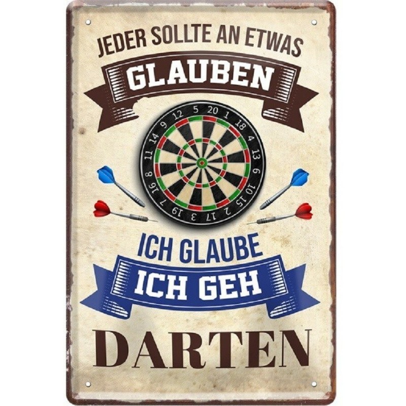 Jeder sollte an etwas glauben DARTEN - Metallschild 20×30 cm