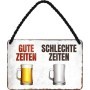 Bier  Gute Zeiten  Schlechte Zeiten  Hängeschild  18x12cm