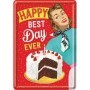 Happy Best Day Ever - Blechpostkarte