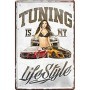 Blechschild-TUNING IS MY LIFESTYLE