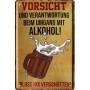 Vorsicht beim Umgang mit Alkohol… – Metallschild – 20x30cm